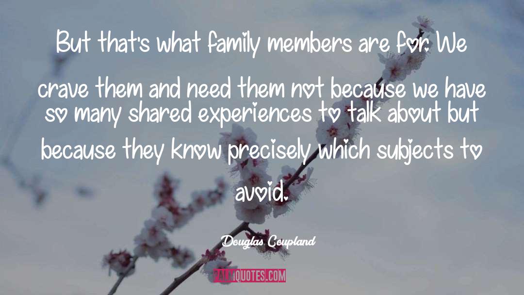 Family Members quotes by Douglas Coupland