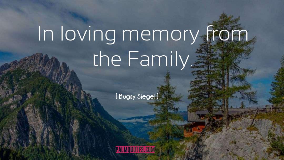 Family Memories quotes by Bugsy Siegel