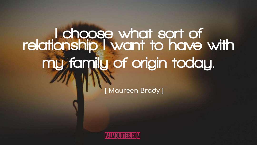 Family Of Origin quotes by Maureen Brady