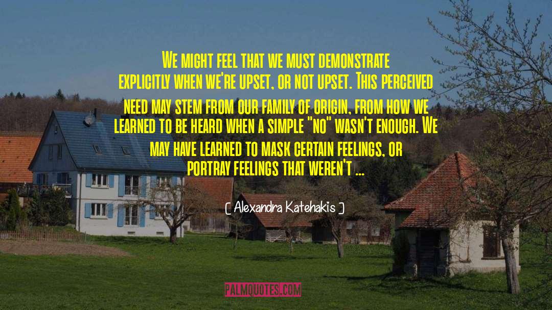 Family Of Origin quotes by Alexandra Katehakis