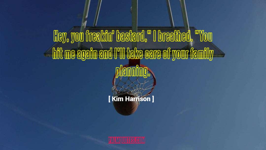 Family Planning quotes by Kim Harrison