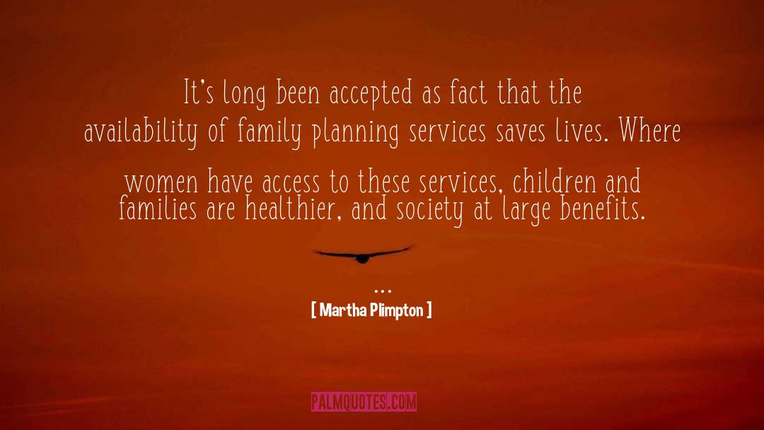 Family Planning quotes by Martha Plimpton