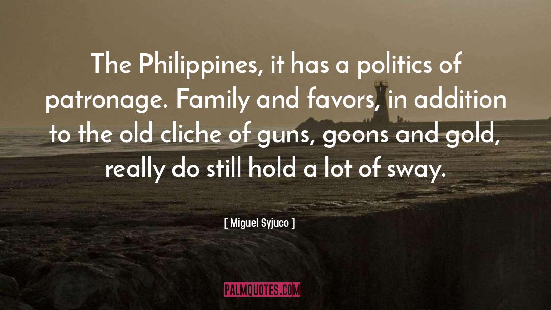 Family Politics quotes by Miguel Syjuco
