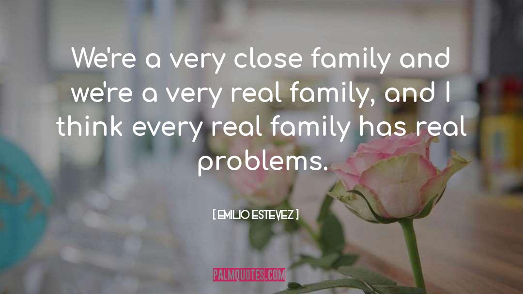 Family Problems quotes by Emilio Estevez