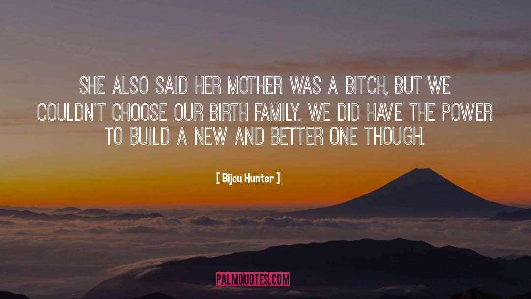 Family Relation quotes by Bijou Hunter