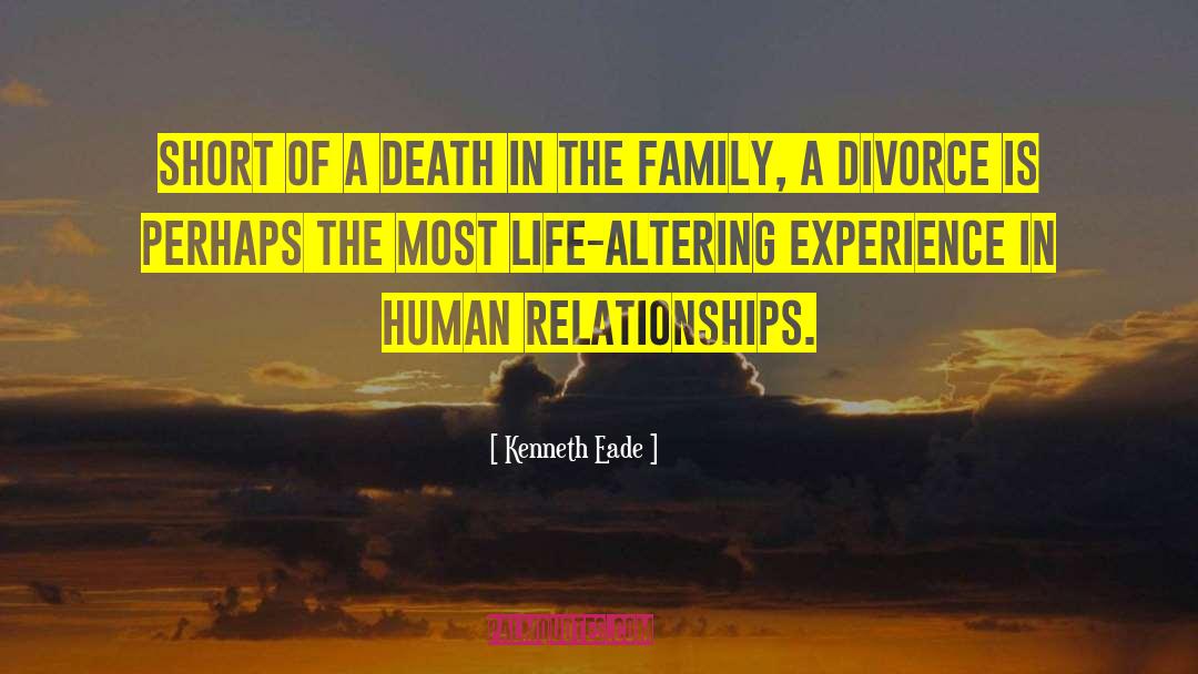 Family Relationships Emotions quotes by Kenneth Eade