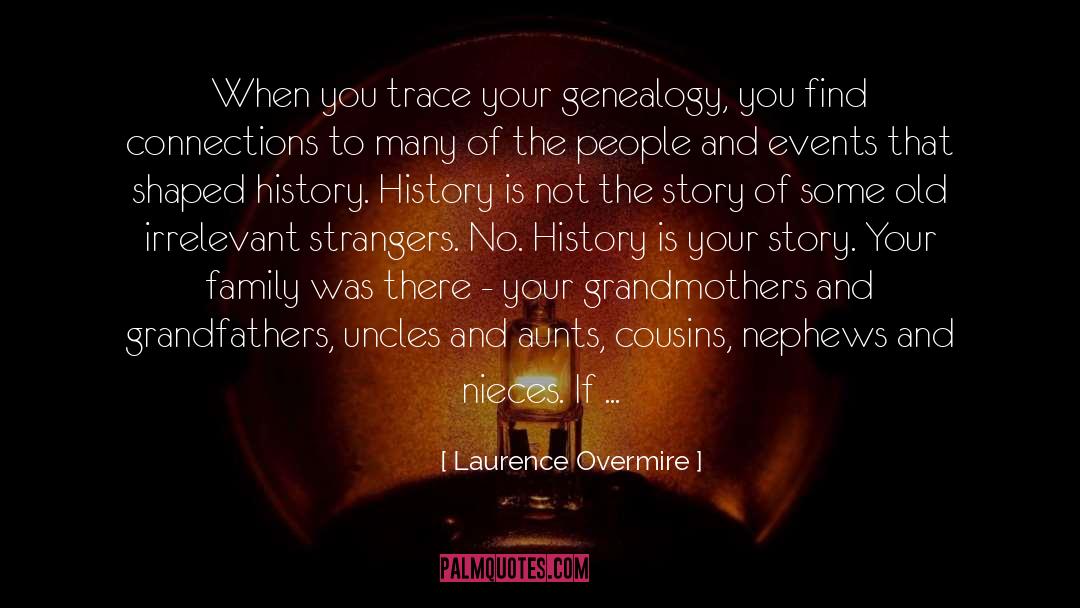 Family Relationships quotes by Laurence Overmire