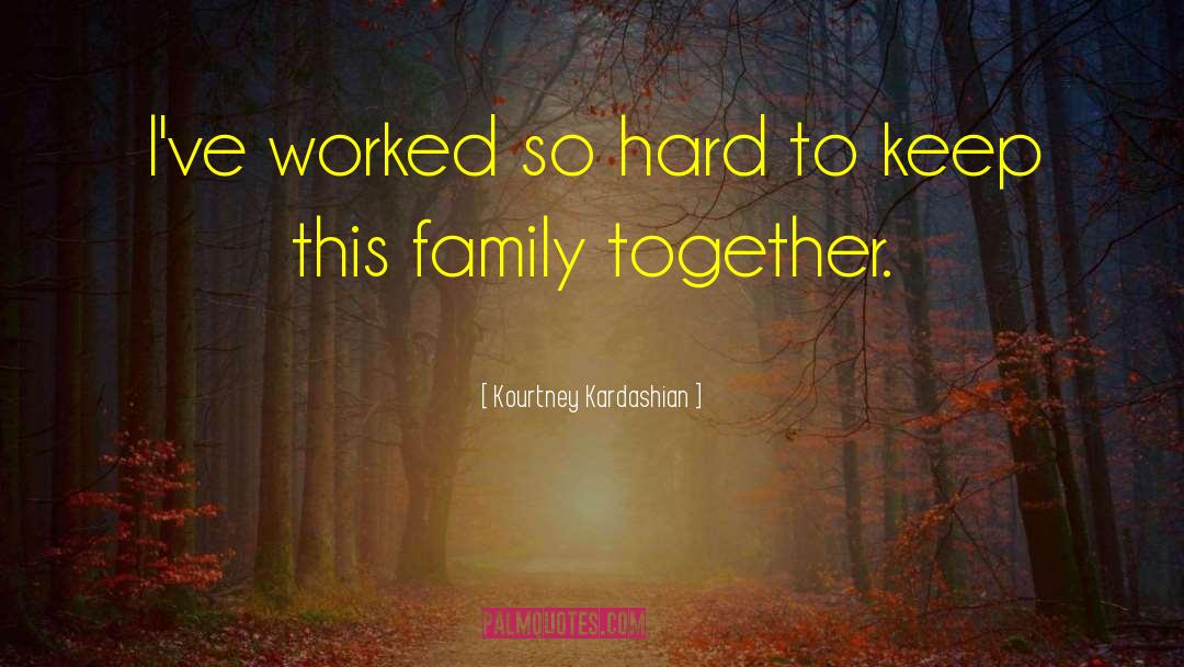 Family Responsibility quotes by Kourtney Kardashian