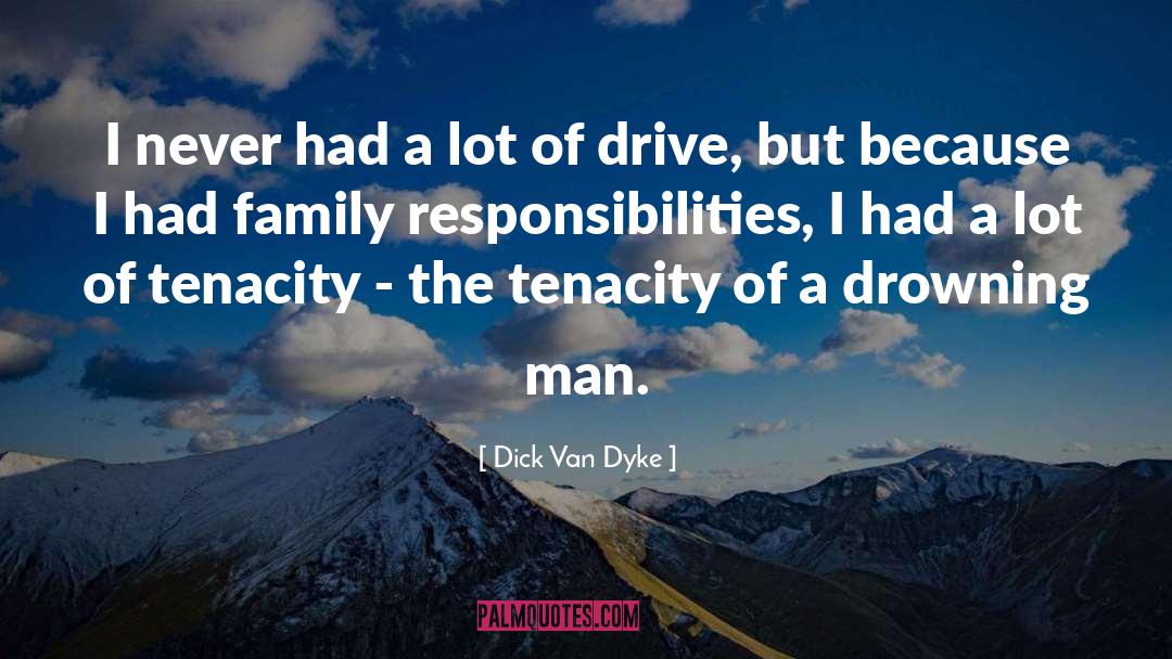 Family Responsibility quotes by Dick Van Dyke