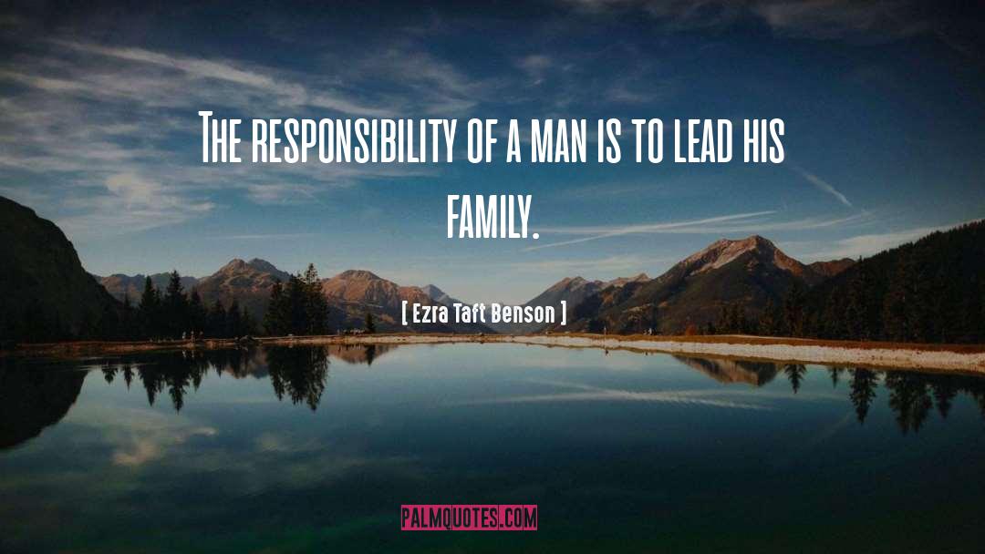 Family Responsibility quotes by Ezra Taft Benson