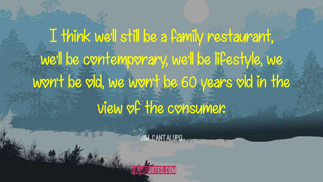 Family Restaurant quotes by Jim Cantalupo