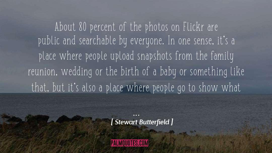 Family Reunion quotes by Stewart Butterfield