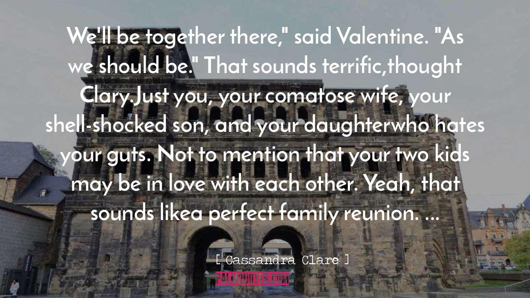 Family Reunion quotes by Cassandra Clare