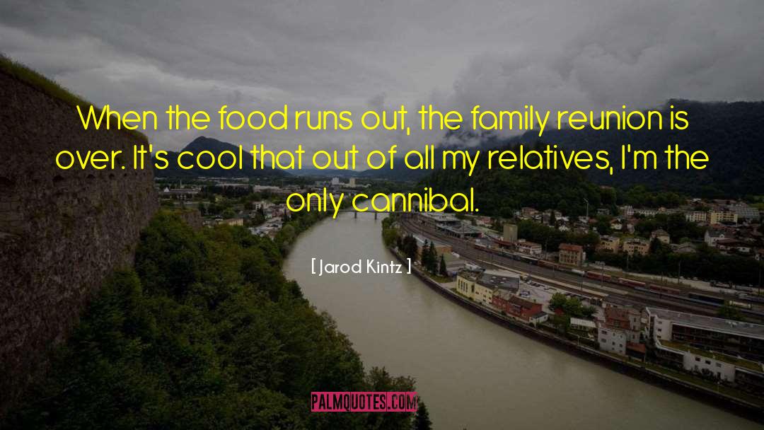 Family Reunion quotes by Jarod Kintz