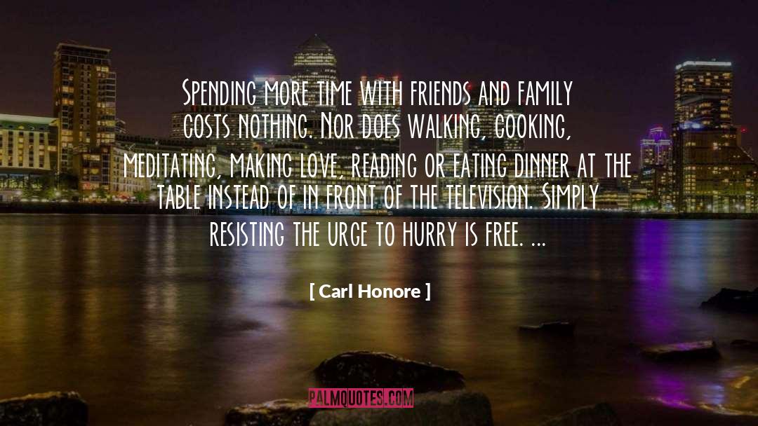 Family Spending Time Together quotes by Carl Honore