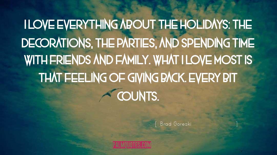 Family Spending Time Together quotes by Brad Goreski