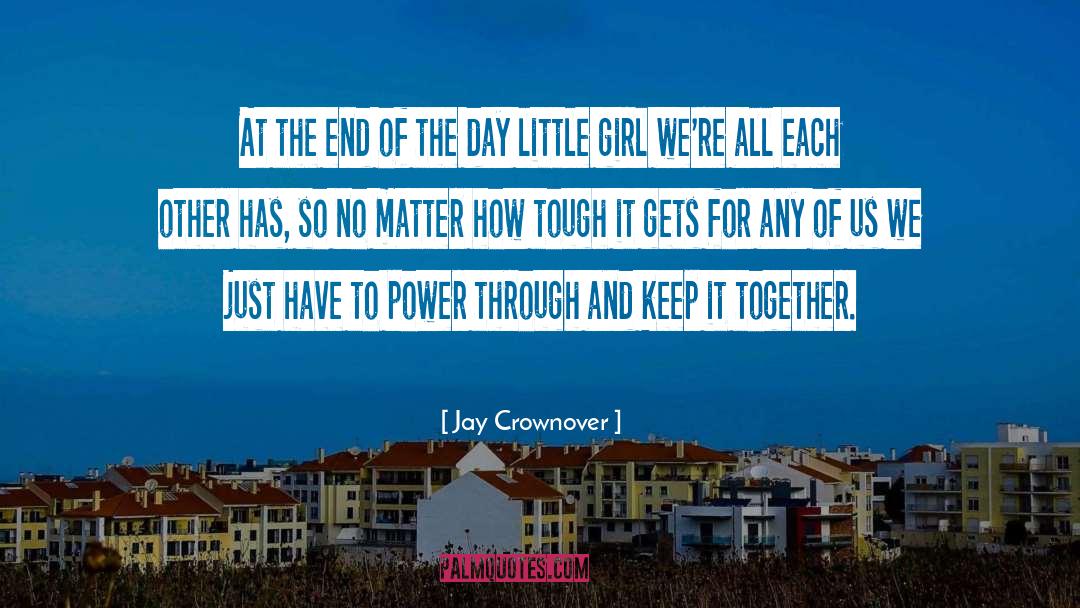 Family Sticking Together Through Tough Times quotes by Jay Crownover