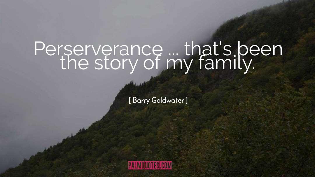 Family Stories quotes by Barry Goldwater
