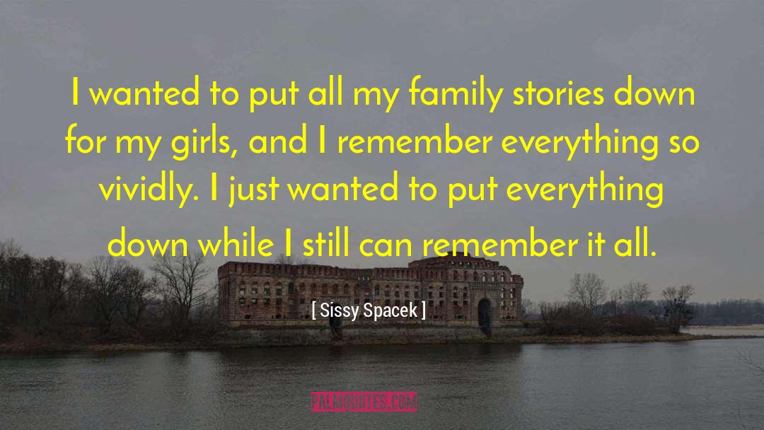 Family Stories quotes by Sissy Spacek