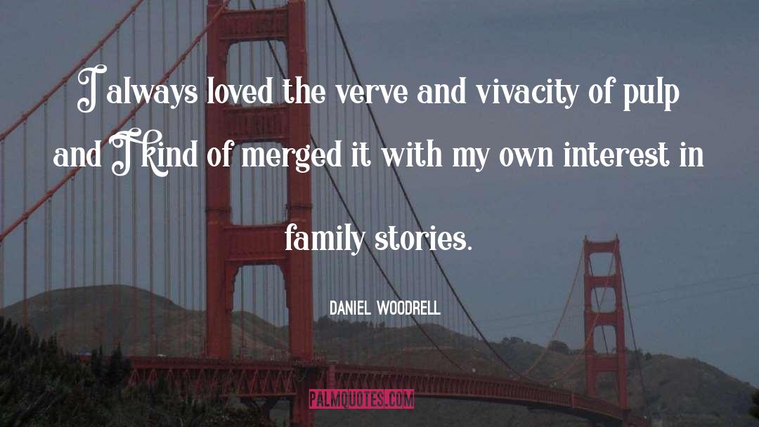 Family Stories quotes by Daniel Woodrell