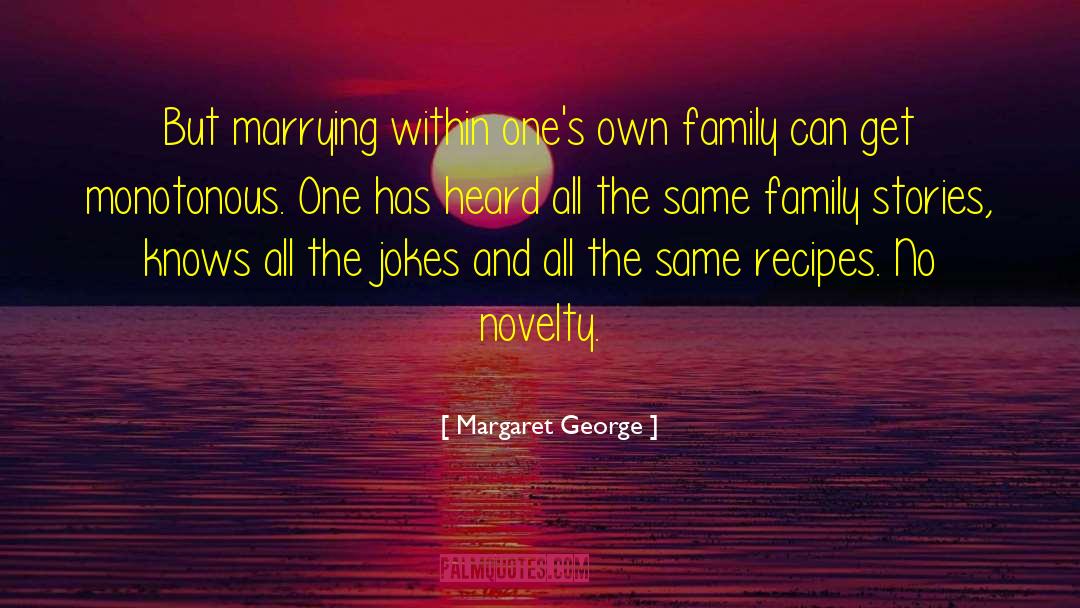 Family Stories quotes by Margaret George