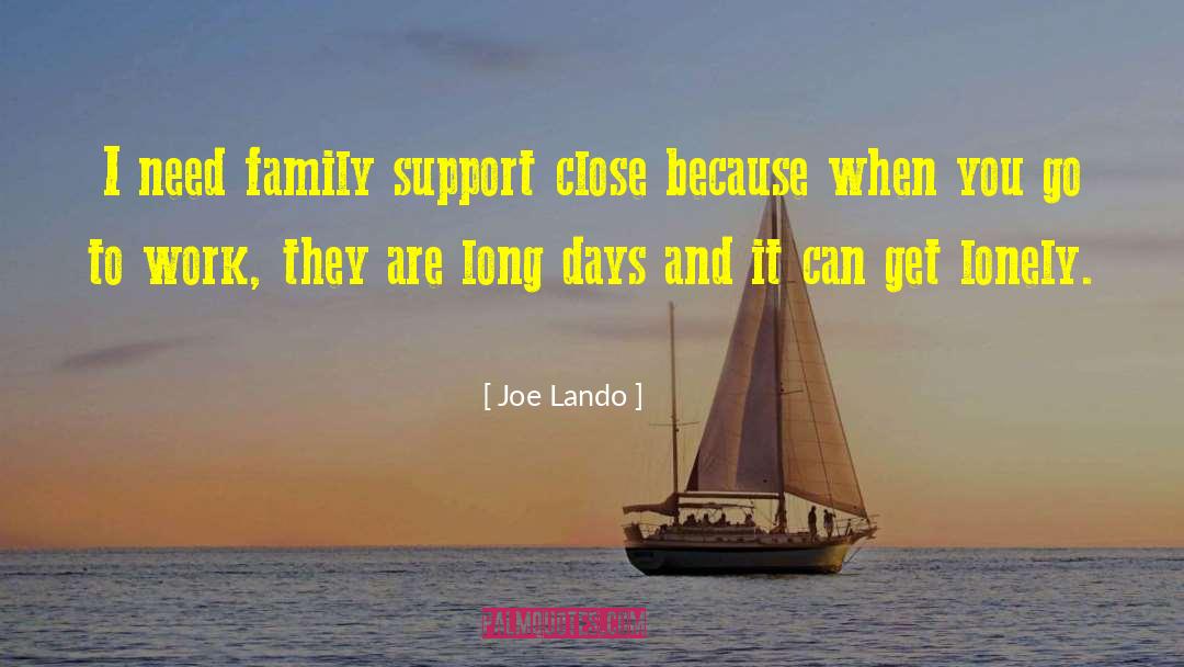 Family Support quotes by Joe Lando