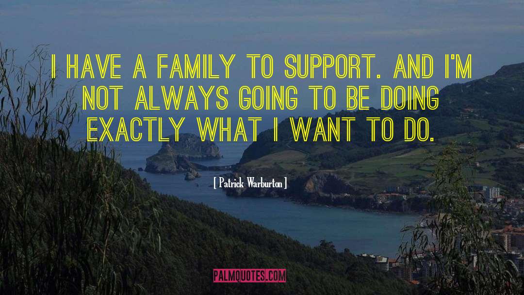 Family Support quotes by Patrick Warburton