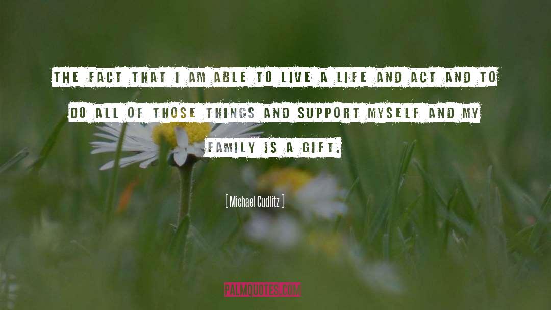 Family Support quotes by Michael Cudlitz