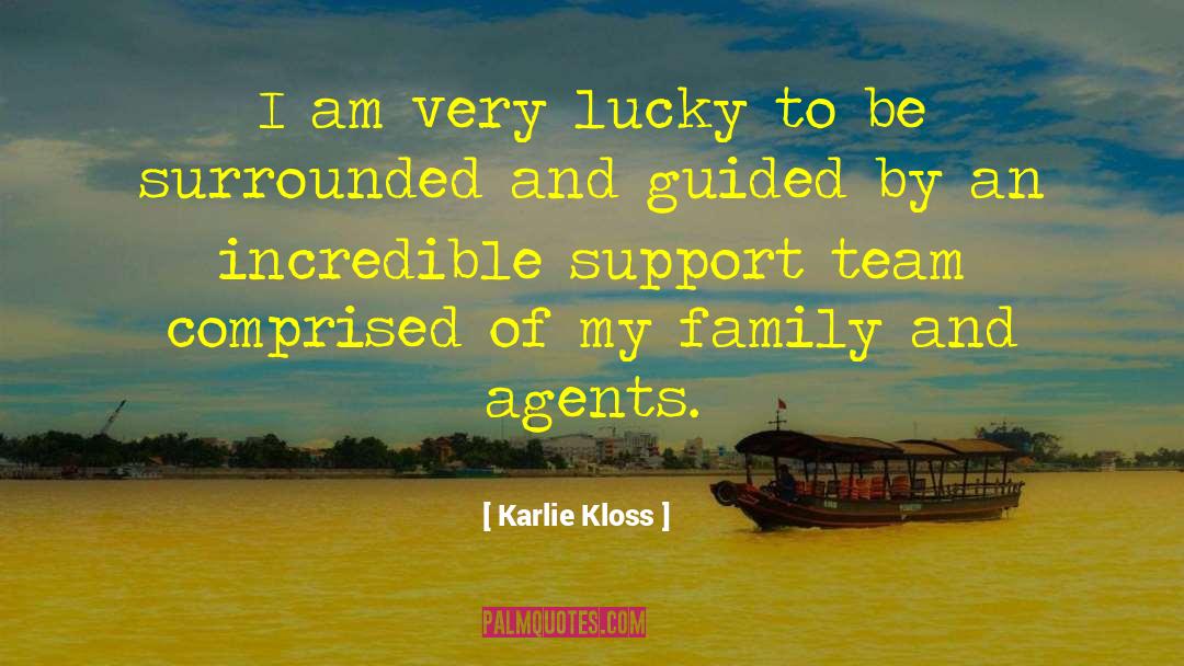 Family Support System quotes by Karlie Kloss