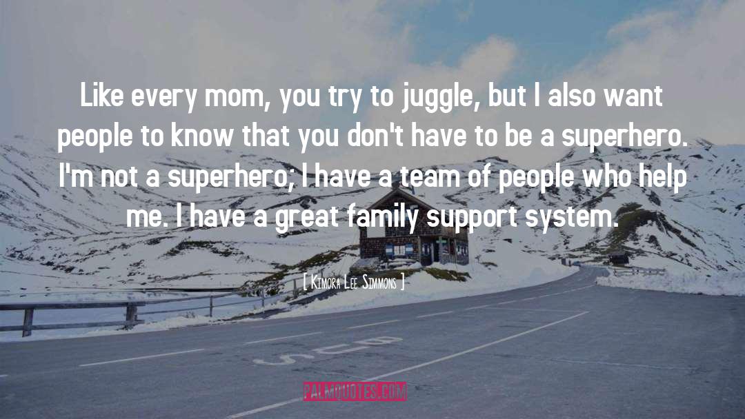 Family Support System quotes by Kimora Lee Simmons