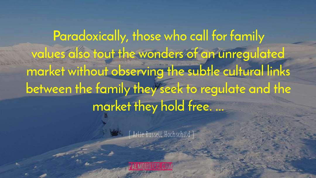 Family They quotes by Arlie Russell Hochschild