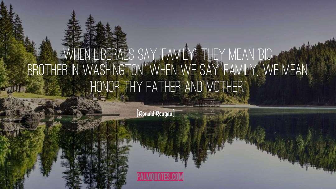 Family They quotes by Ronald Reagan