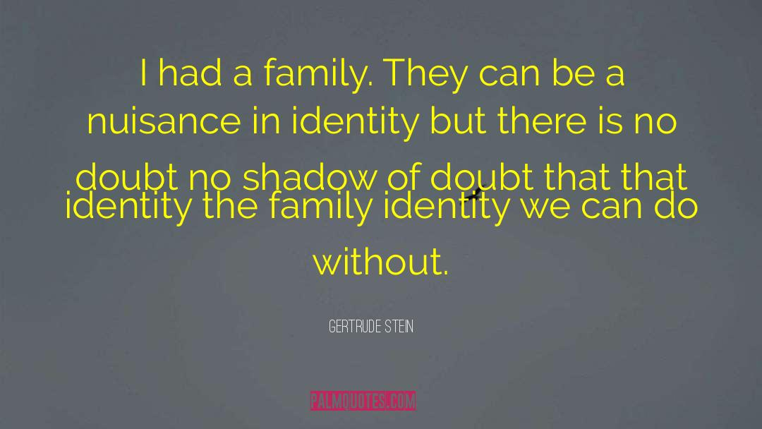 Family They quotes by Gertrude Stein