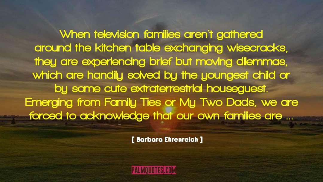 Family Ties quotes by Barbara Ehrenreich