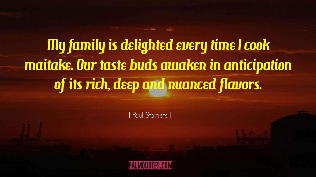 Family Time quotes by Paul Stamets