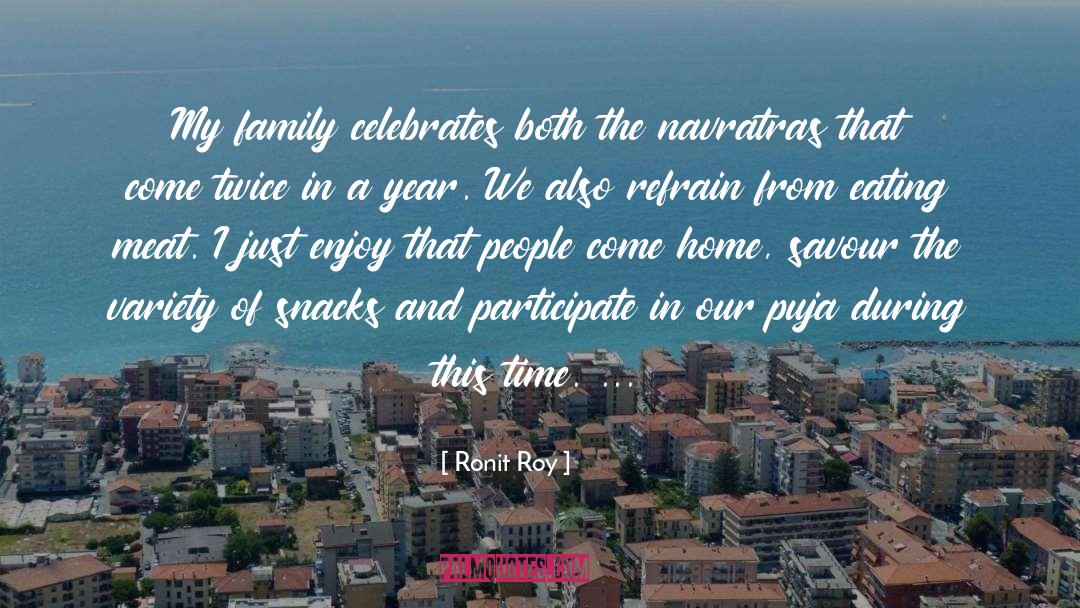 Family Time quotes by Ronit Roy