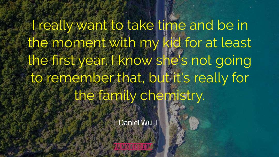 Family Time quotes by Daniel Wu