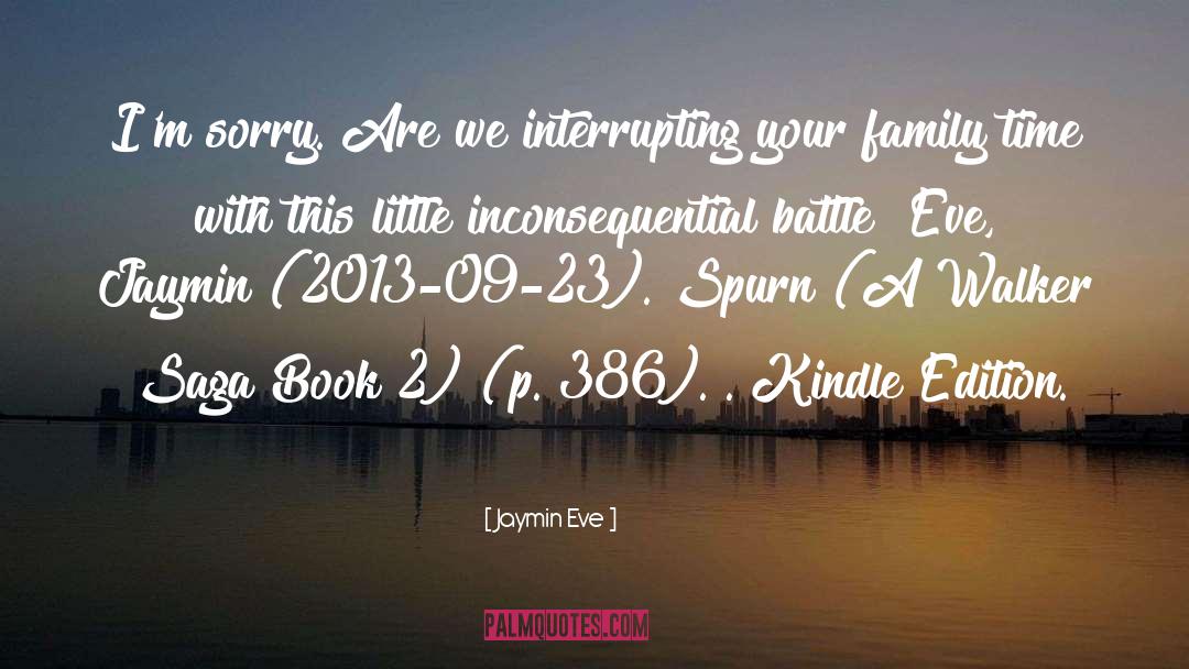 Family Time quotes by Jaymin Eve