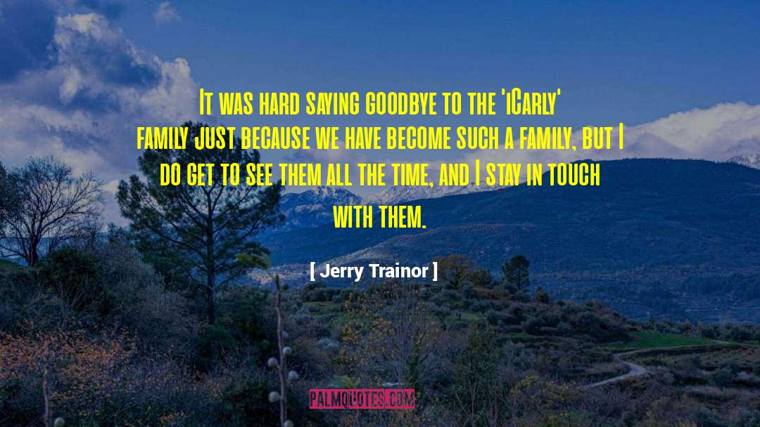 Family Time quotes by Jerry Trainor