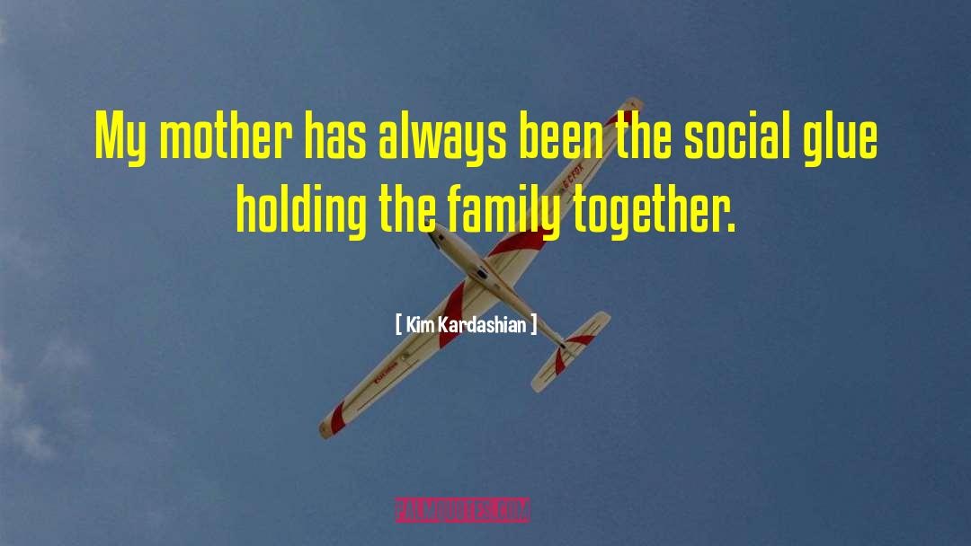 Family Together quotes by Kim Kardashian