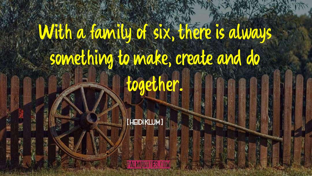 Family Together quotes by Heidi Klum