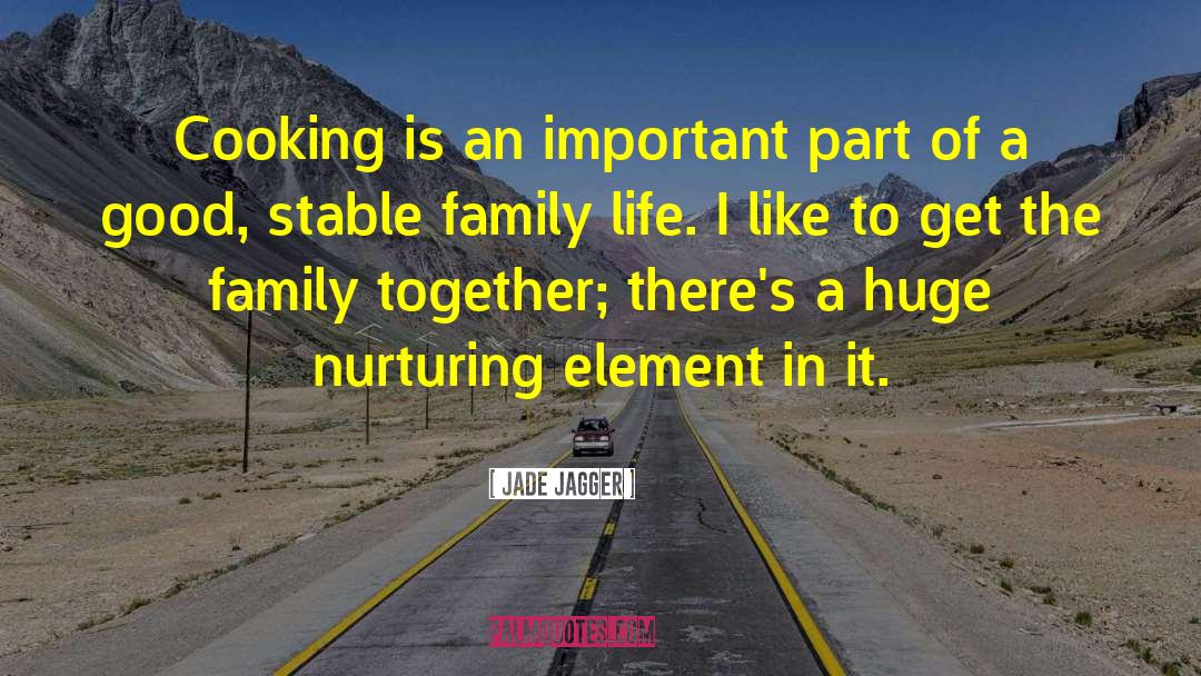 Family Together quotes by Jade Jagger