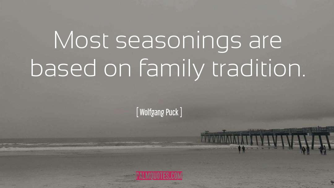 Family Tradition quotes by Wolfgang Puck