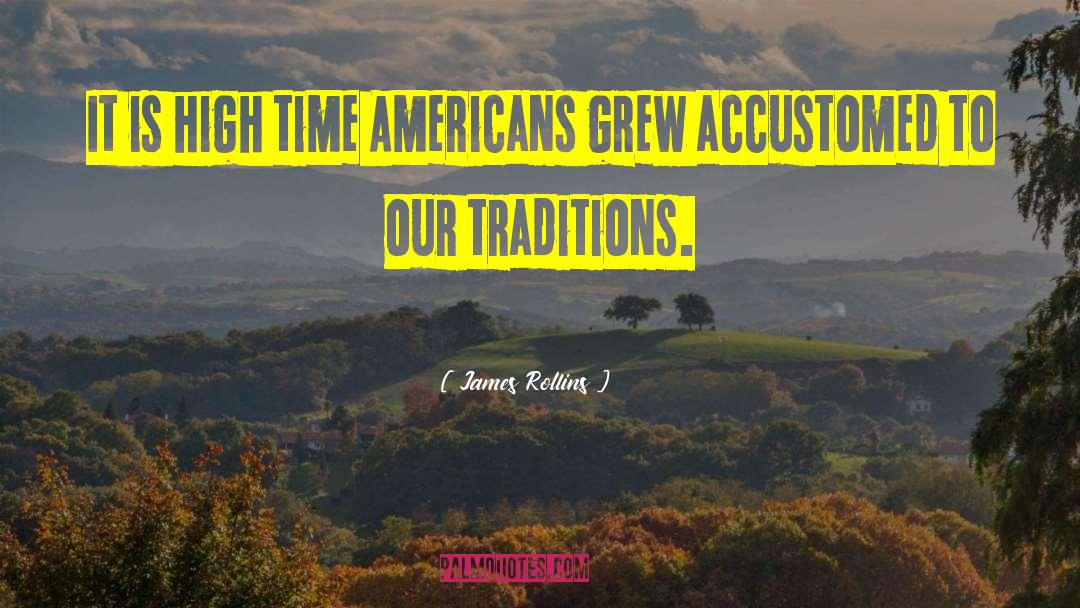 Family Traditions quotes by James Rollins
