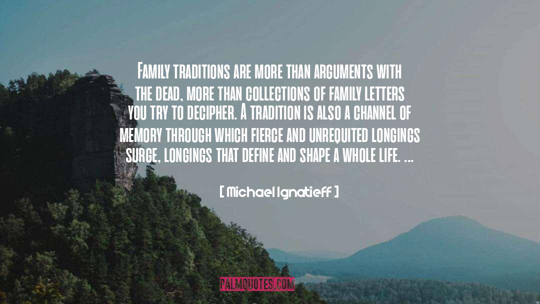 Family Traditions quotes by Michael Ignatieff