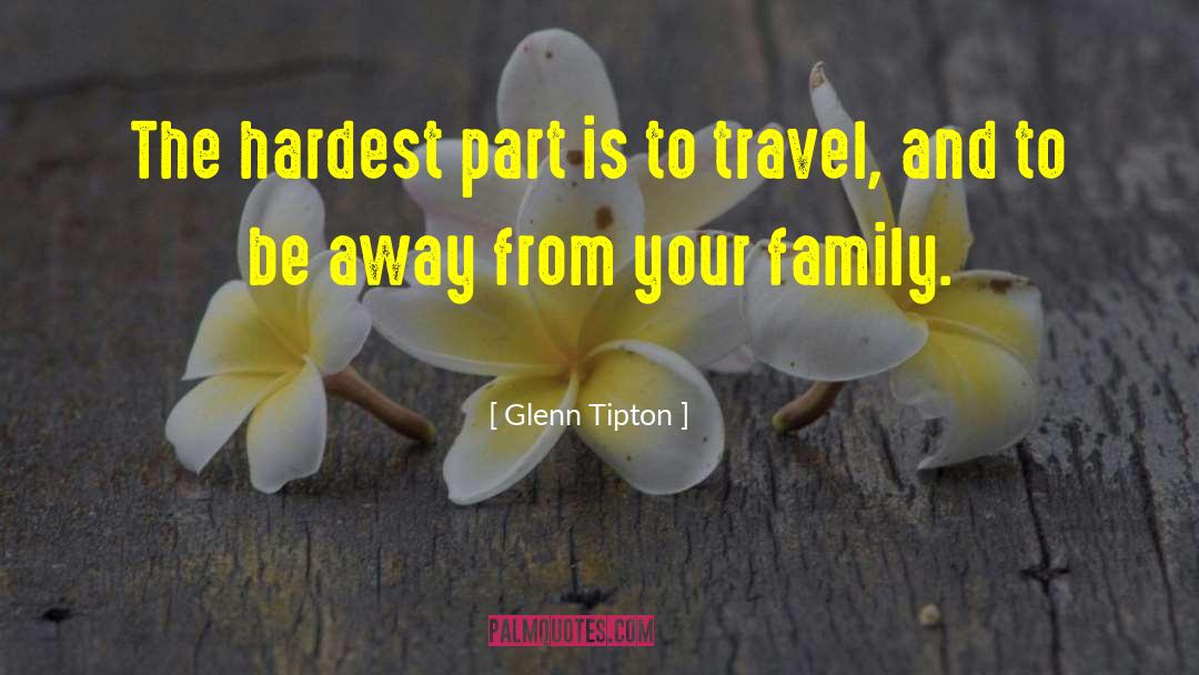 Family Travel quotes by Glenn Tipton