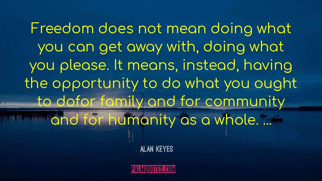 Family Travel quotes by Alan Keyes