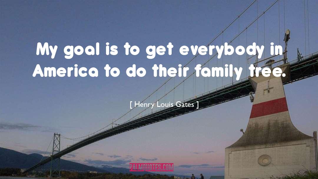 Family Tree quotes by Henry Louis Gates