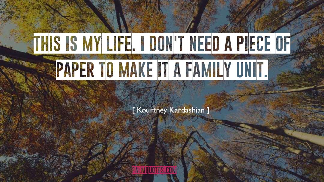 Family Unit quotes by Kourtney Kardashian