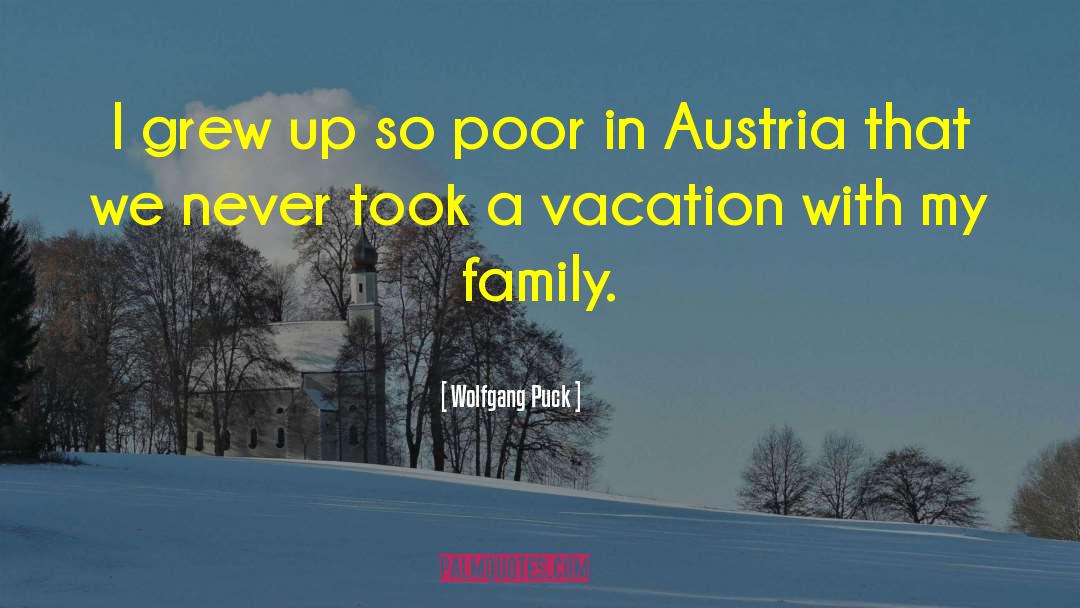 Family Vacation quotes by Wolfgang Puck